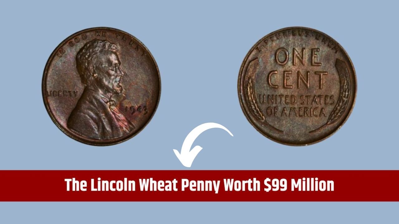 The Lincoln Wheat Penny Valued at $99 Million – Still in Circulation